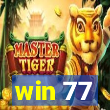 win 77